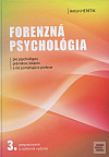 Forenzná psychológia - pre psychológov, právnikov, lekárov a iné pomáhajúce profesie