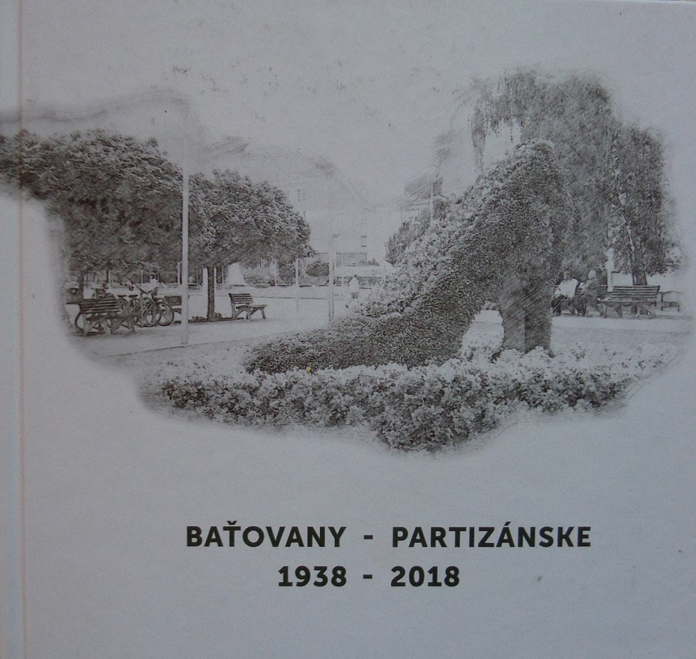 Baťovany - Partizánske 1938 - 2018