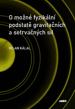 O možné fyzikální podstatě gravitačních a setrvačných sil