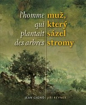 L’homme qui plantait des arbres / Muž, který sázel stromy (dvojjazyčná kniha) obálka knihy