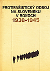 Protifašistický odboj na Slovensku v rokoch 1938-1945