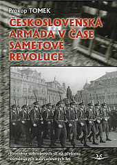 Československá armáda v čase Sametové revoluce: Proměny ozbrojených sil na přelomu osmdesátých a devadesátých let