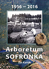 Arboretum Sofronka 1956 - 2016