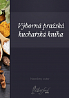 Výborná pražská kuchařská kniha