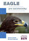 EAGLE pro začátečníky - uživatelská a referenční příručka