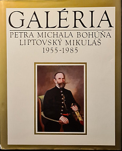 Galéria Petra Michala Bohúňa Liptovský Mikuláš 1955 - 1985