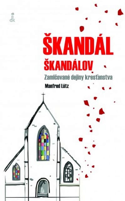 Škandál škandálov: Zamlčované dejiny kresťanstva