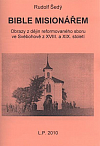 Bible misionářem: obrazy z dějin reformovaného sboru ve Svébohově z XVIII. a XIX. století