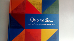 Quo vadis... zahraničné vzťahy mesta Martin?