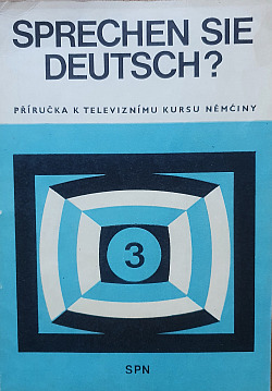 Sprechen Sie Deutsch? 3 - Příručka k televiznímu kursu němčiny