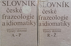 Slovník české frazeologie a idiomatiky. 3, Výrazy slovesné