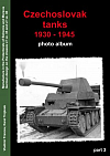 Czechoslovak Tanks 1930 - 1945 Photo-Album Part 3