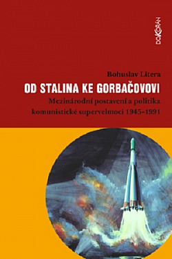 Od Stalina ke Gorbačovovi: Mezinárodní postavení a politika komunistické supervelmoci 1945-1991