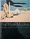 František Muzika: Kresby, scénická a knižní tvorba