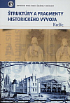 Štruktúry a fragmenty historického vývoja Košíc