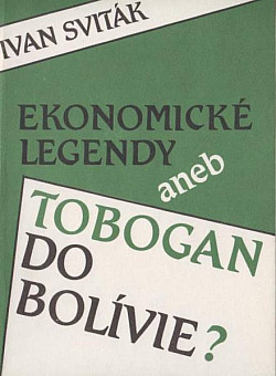 Ekonomické legendy aneb Tobogan do Bolívie?