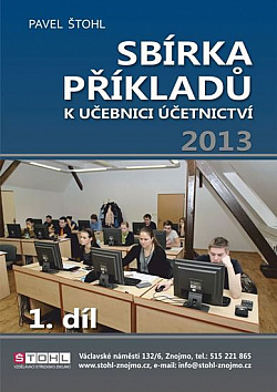 Sbírka příkladů k učebnici Účetnictví 2013 - 1. díl