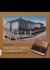 Tabáková továrna v Lanškrouně jako součást státní tabákové režie