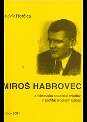 Miroš Habrovec a tišnovská sokolská mládež v protifašistickém odboji