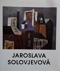 Jaroslava Solovjevová - obrazy z let 1959-1997