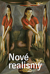 Nové realismy. Moderní realistické přístupy na československé výtvarné scéně 1918–1945