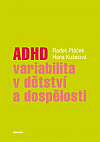 ADHD - variabilita v dětství a dospělosti