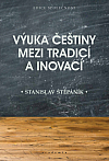 Výuka češtiny mezi tradicí a inovací