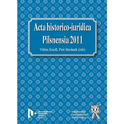 Acta historico-iuridica - Pilsnensia 2011