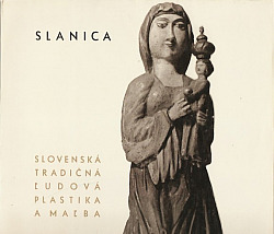 Slanica: Slovenská tradičná ľudová plastika a maľba obálka knihy