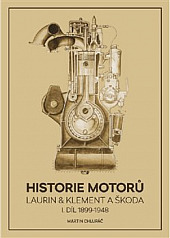 Historie motorů Laurin & Klement a ŠKODA. I. díl, 1899–1948 obálka knihy