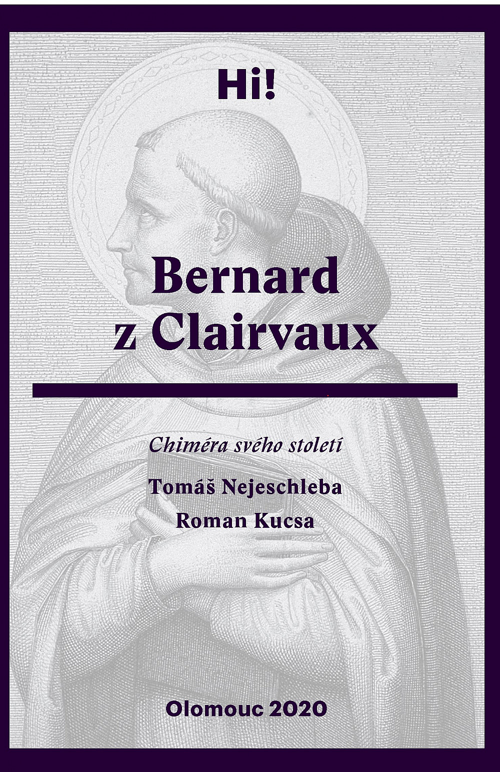 Bernard z Clairvaux: Chiméra svého století