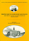Prešovské evanjelické kolégium, jeho miesto a význam v kultúrnych dejinách strednej Európy