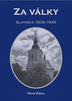 Za války – Slatinice 1939–1945 obálka knihy