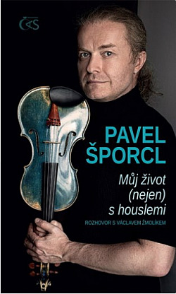 Pavel Šporcl: Můj život (nejen) s houslemi