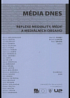 Média dnes: reflexe mediality, médií a mediálních obsahů