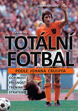 Totální fotbal podle Johana Cruijffa obálka knihy
