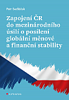 Zapojení ČR do mezinárodního úsilí o posílení globální měnové a finanční stability