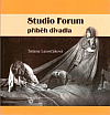 Studio Forum – příběh divadla
