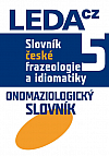 Slovník české frazeologie a idiomatiky 5: Onomaziologický slovník