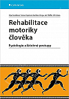 Rehabilitace motoriky člověka: Fyziologie a léčebné postupy