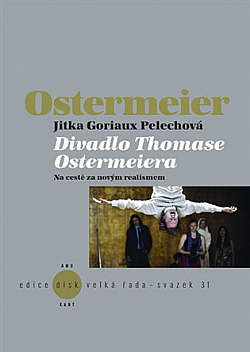Divadlo Thomase Ostermeiera: Na cestě za novým realismem