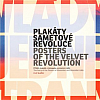 Plakáty Sametové revoluce / Posters of the Velvet Revolution