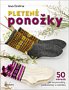 Pletené ponožky: 50 návodů jak na ponožky, podkolenky a návleky