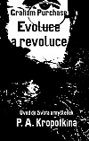 Evoluce a revoluce: Úvod do života a myšlenek P. A. Kropotkina