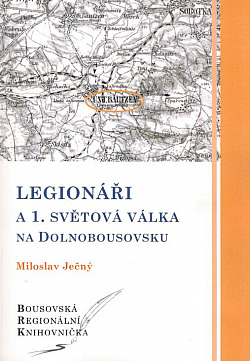 Legionáři a 1. světová válka na Dolnobousovsku