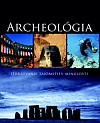 Archeológia - Odkrývanie tajomstiev minulosti