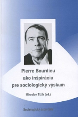Pierre Bourdieu ako inšpirácia pre sociologický výskum