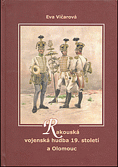 Rakouská vojenská hudba 19. století a Olomouc