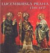 Lucemburská Praha 1310-1437