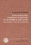 Entre conjonction, connecteur et particule: le cas de 'epei' en grec ancien. Étude syntaxique, sémantique et paradigmatique